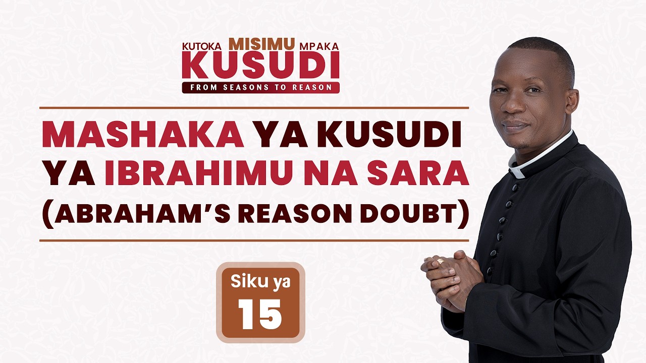 MASHAKA YA KUSUDI YA IBRAHIMU NA SARA (ABRAHAM'S REASON DOUBT) / REV. DR. ELIONA KIMARO