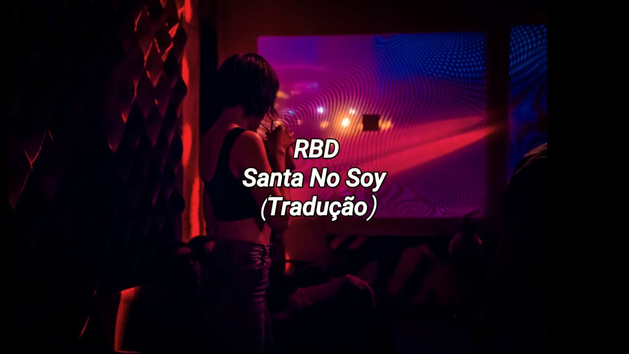 RBD - Santa No Soy {Tradução}