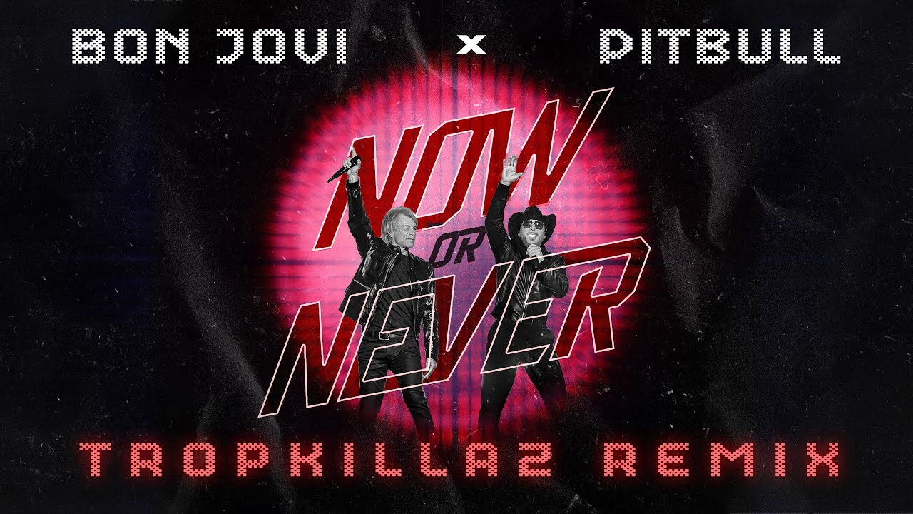 Pitbull x Bon Jovi - Now Or Never (TropKillaz Remix)
