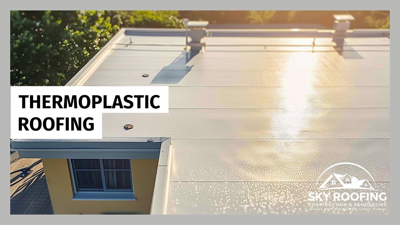 Thermoplastic Roofing - Sky Roofing Construction & Remodeling - Call (210) 942-9797
