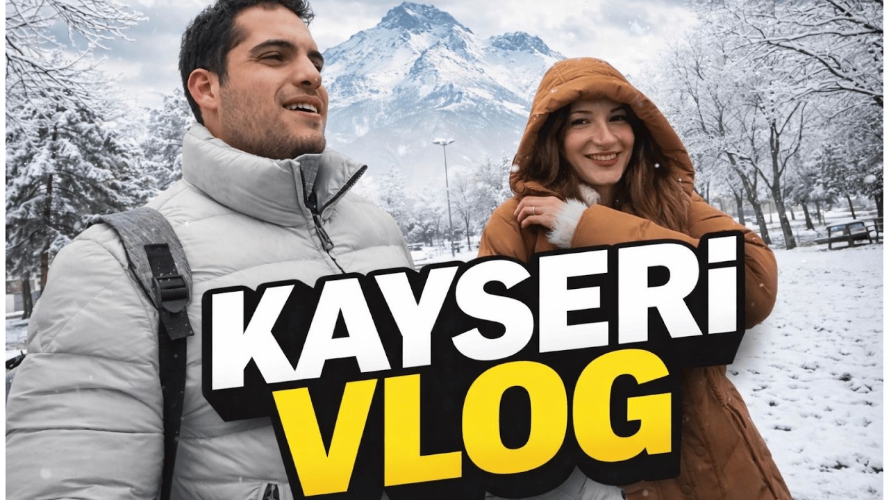 Kayseri’de Bir Gün | Vlog