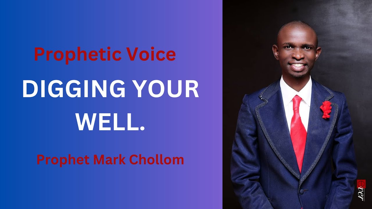 Digging your well: A Prophetic Message to Uplift Your Soul