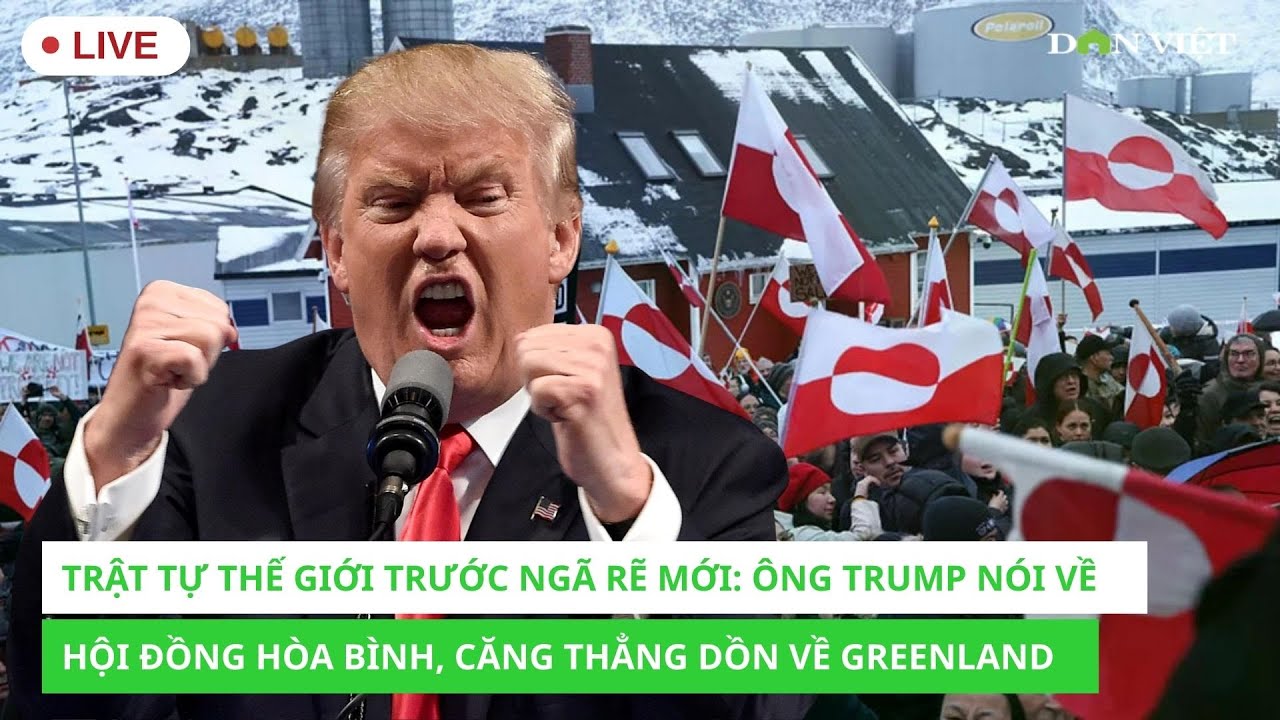 Trực Tiếp: Ông Trump nói về Hội đồng Hòa bình, căng thẳng dồn về Greenland