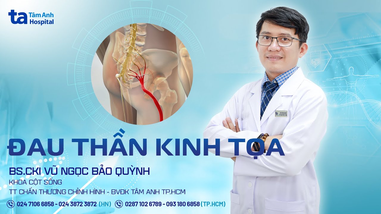 Đau thần kinh tọa: Nguy&ecirc;n nh&acirc;n, chẩn đo&aacute;n v&agrave; điều trị | BS.CKI Vũ Ngọc Bảo Quỳnh | CTCH T&acirc;m Anh