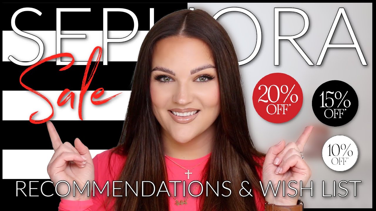 SEPHORA SALE RECOMMENDATIONS & WISH LIST for SPRING 2022!