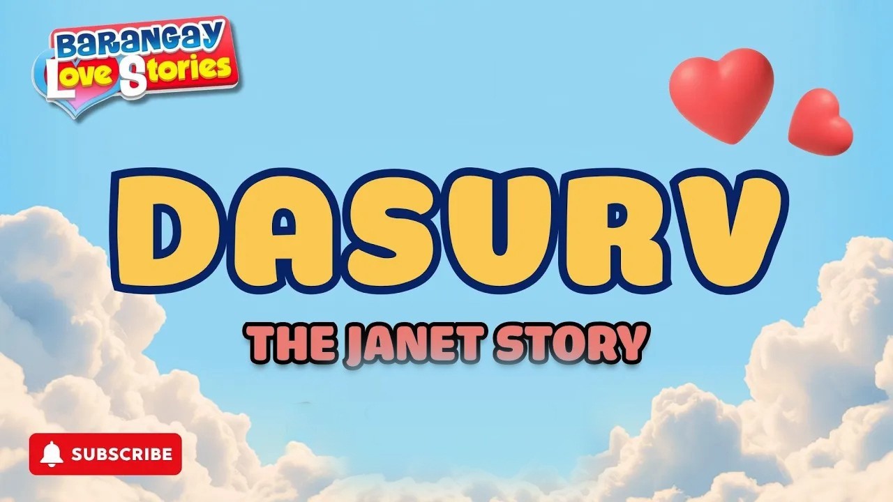DASURV - JANET _ BARANGAY LOVE STORIES _ PAPA DUDUT STORIES