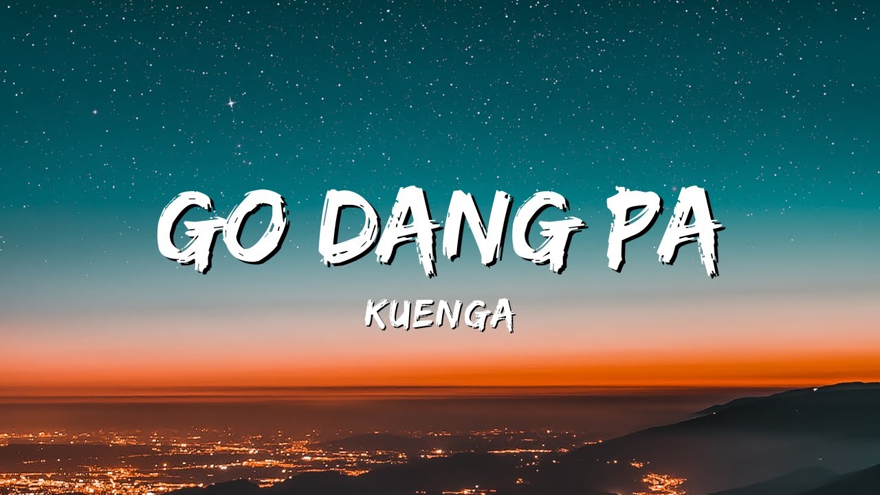 Go Dang Pa  (Lyrics) - | @kuengaaa  | @JamTshoProduction| Lyrical Video