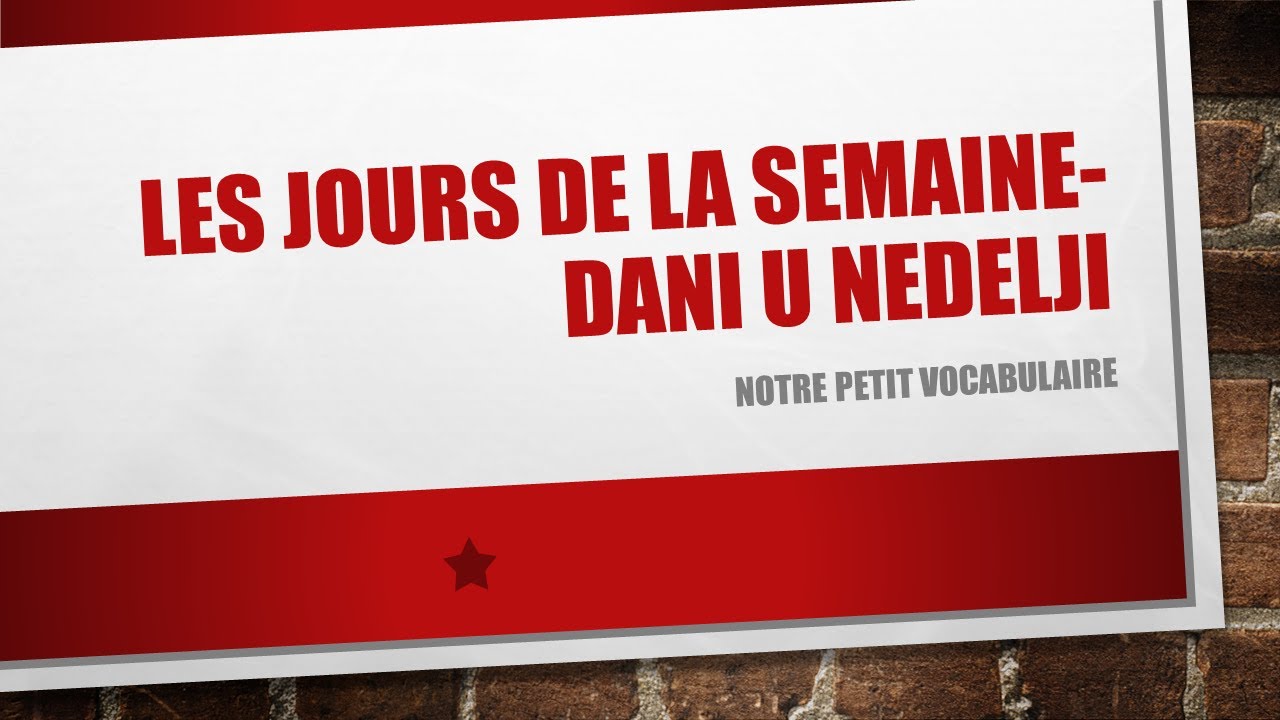 FRANCUSKI JEZIK-57/2021 Les jours de la semaine- Dani u nedelji na francuskom