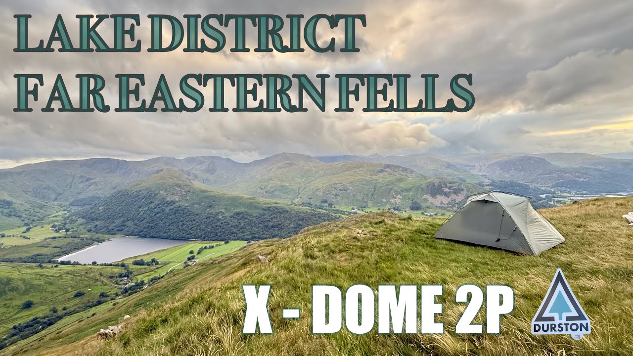 LAKE DISTRICT - Wild Camping in the DURSTON X Dome 2P 