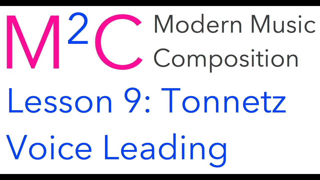 M2C Lesson 9: Tonnetz and Voice Leading