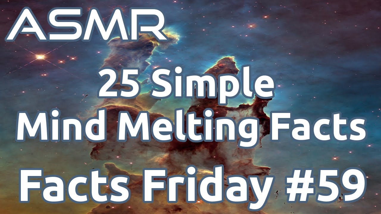 ASMR | 25 Simple Mind Melting Facts | Facts Friday #59 | Whispered