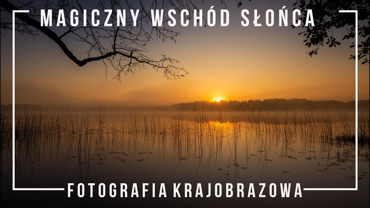 Magiczny wschód słońca fotografia krajobrazowa vlog #81