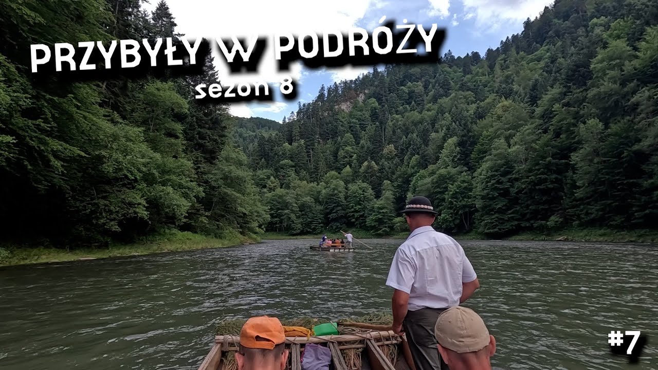 Podróże Marzeń - Dunajec i Dolina Małej Łąki (sezon 8 #7)