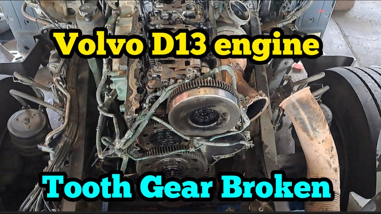 Volvo D13 engine broken tooth gears | Danilo trouble shooter