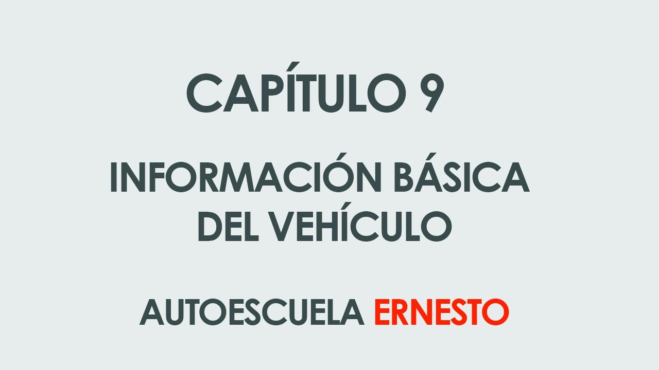 CAPÍTULO 9 INFORMACIÓN BÁSICA DEL VEHÍCULO