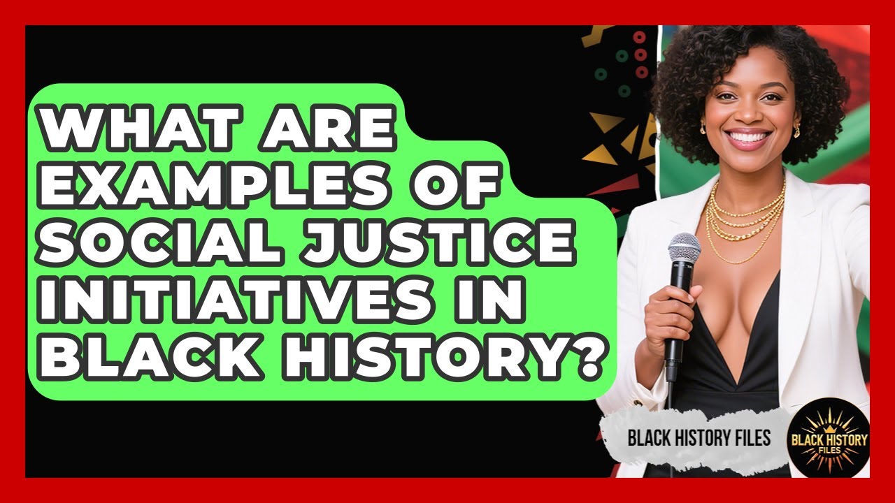 What Are Examples of Social Justice Initiatives in Black History? | Black History Files News