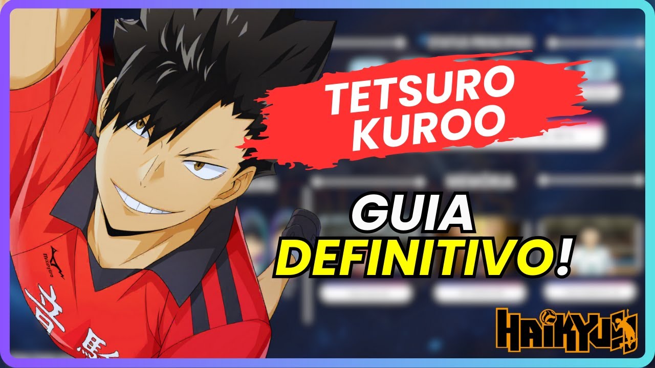 Guia Completo Kuroo | Melhores Composições, Habilidades e Dicas! | HAIKYU!! FLY HIGH