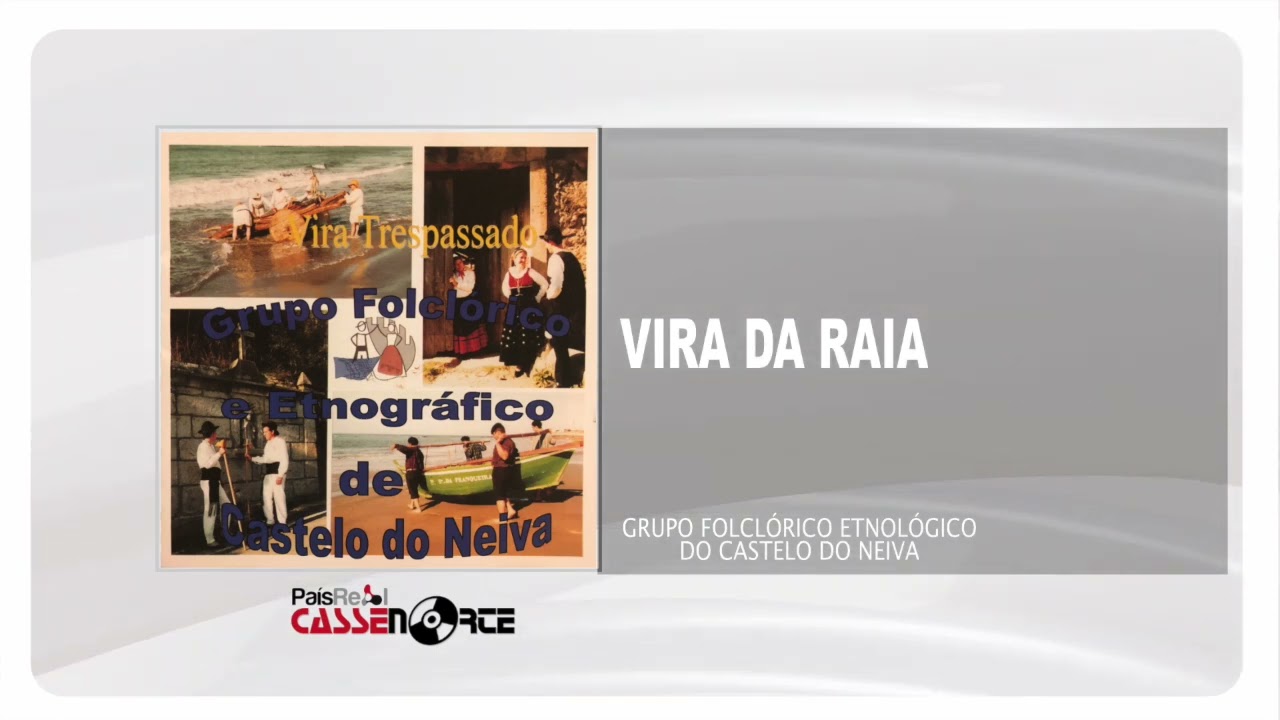Grupo Folclórico Etnológico do Castelo do Neiva - Vira da Raia