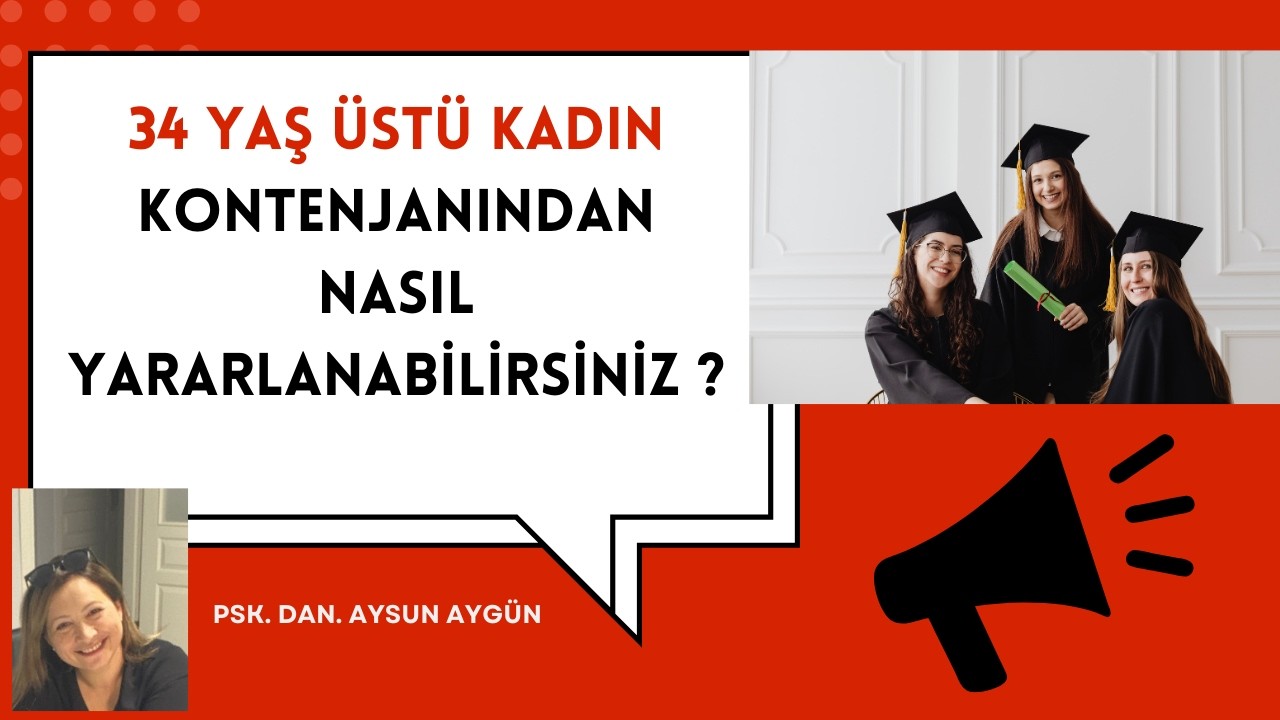 34 YAŞ ÜSTÜ KADINLAR İÇİN ÜNİVERSİTE KONTENJANLARI