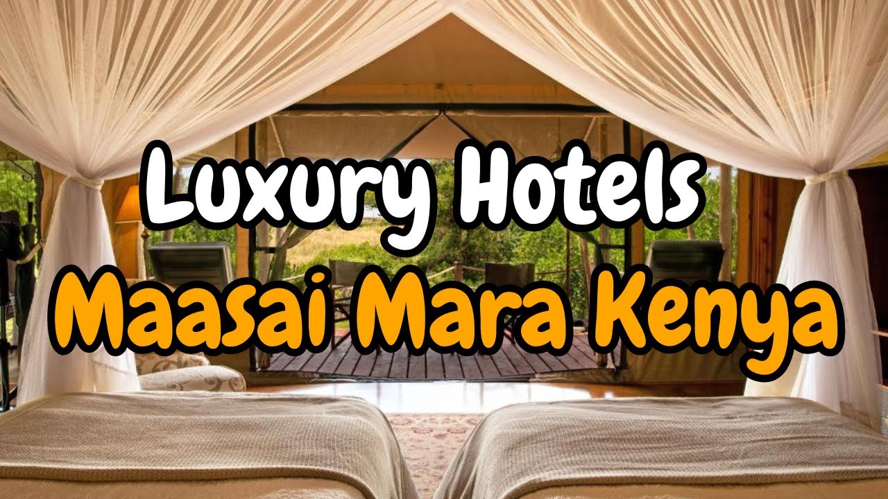 Luxury hotels in Maasai Mara kenya | Ethan Reed