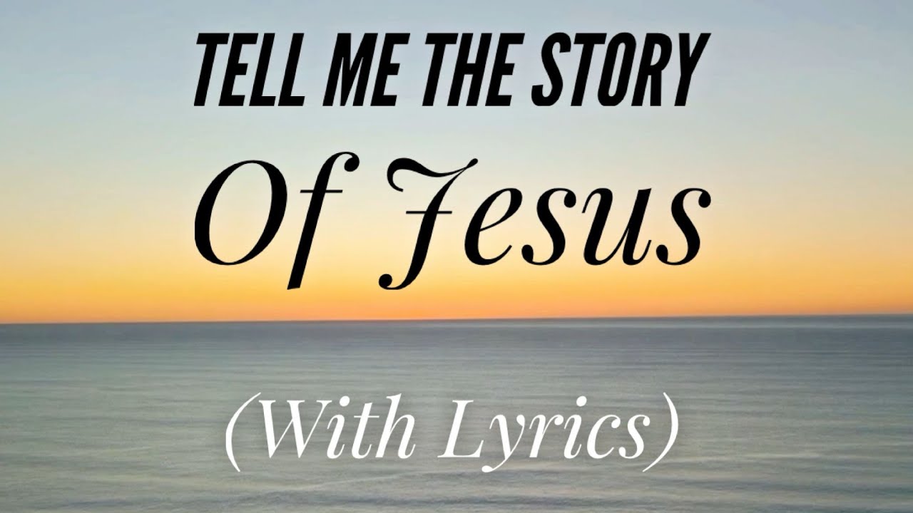Tell Me the Story of Jesus (with lyrics) - BEAUTIFUL Hymn