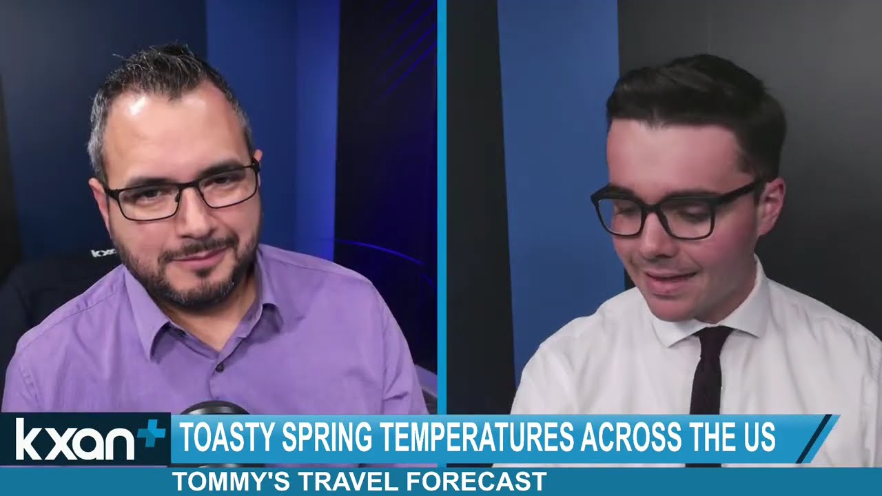 Meteorologist Tommy House's Travel Forecast: Toasty spring temperatures across the country