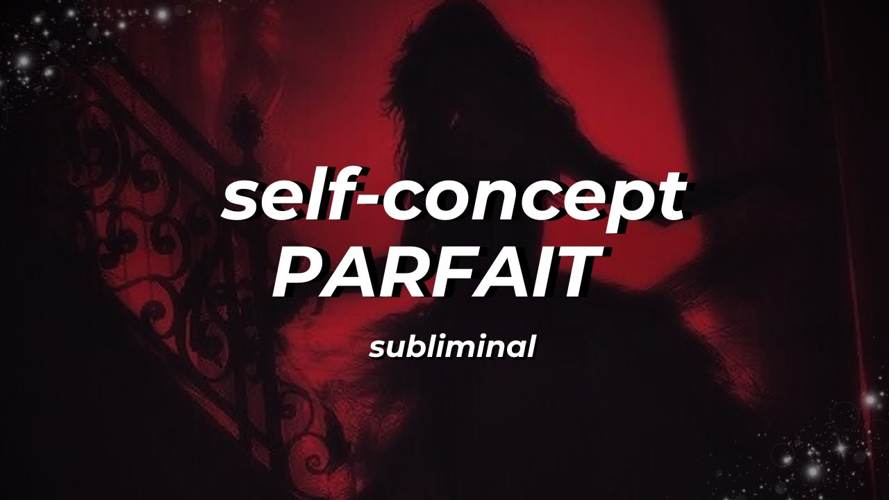 SELF-CONCEPT SUBLIMINAL ♡  affirmations positives pour une confiance en soi totale