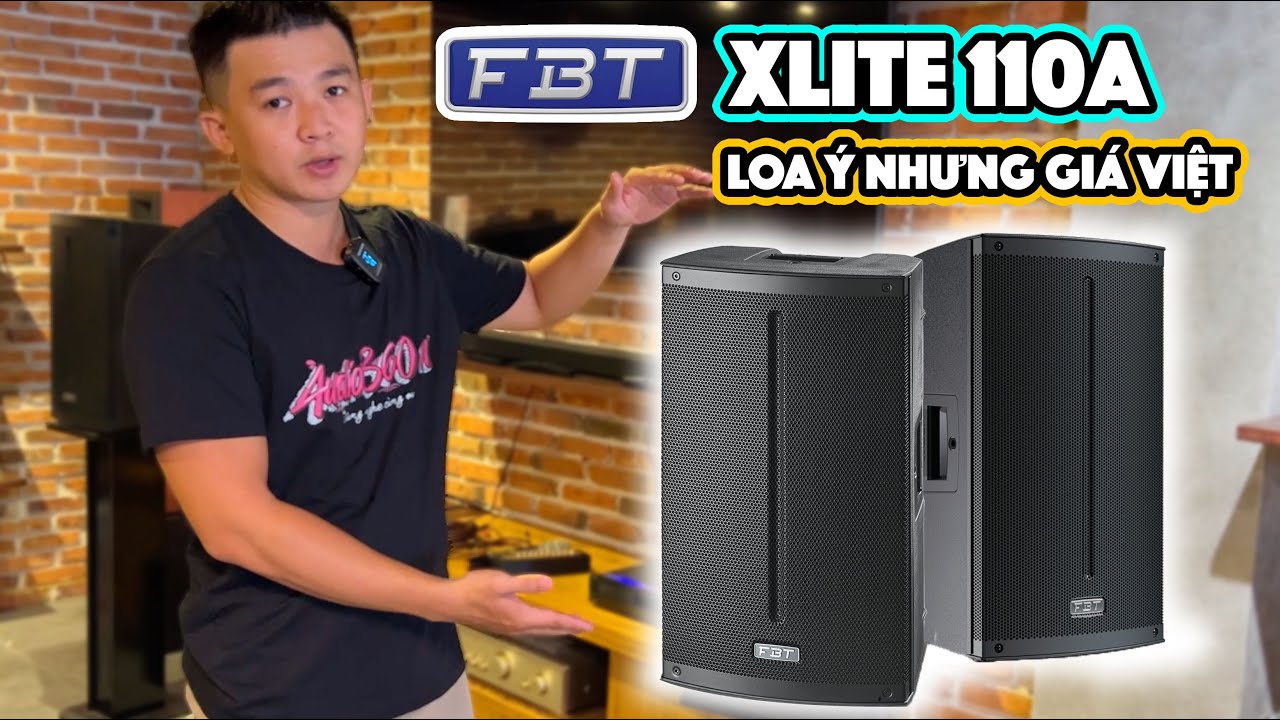 AUDIO360.VN - TRẢI NGHIỆM THỰC TẾ CẶP LOA FBT XLITE 110A - 600W