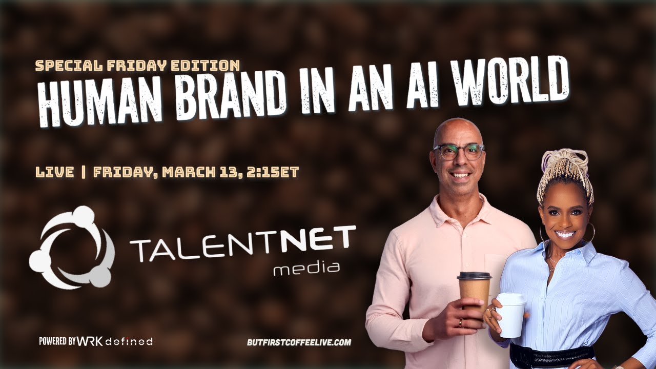 #ButFirstCoffee - SPECIAL FRIDAY EDITION - Human Brand in an AI World