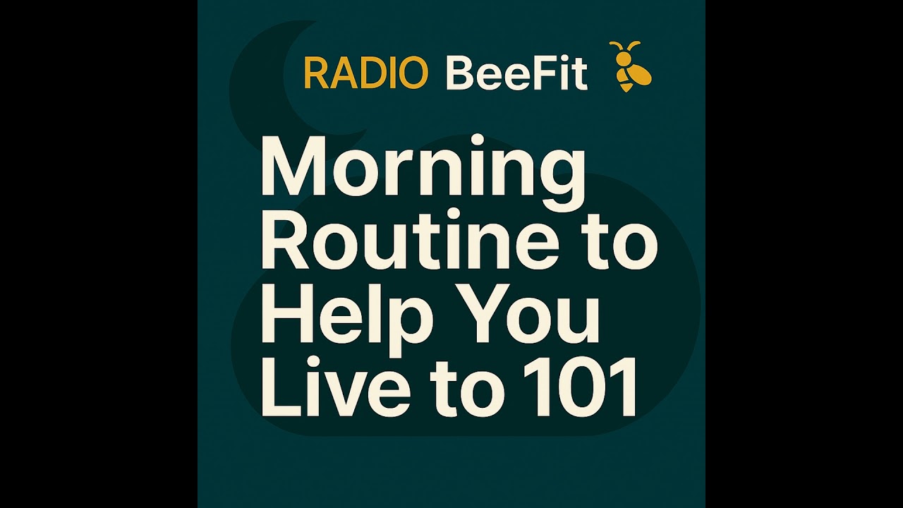 #31 Morning Routine to Help You Live to 101