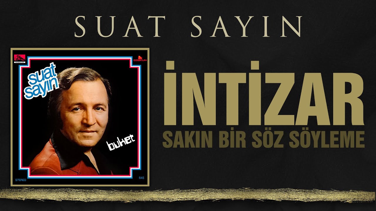 Suat Sayın  - İntizar (Sakın bir söz söyleme) Coşkun LP orijinal plak kaydı (003ismail)