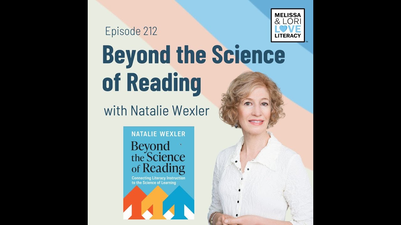 Ep. 212: Beyond the Science of Reading with Natalie Wexler
