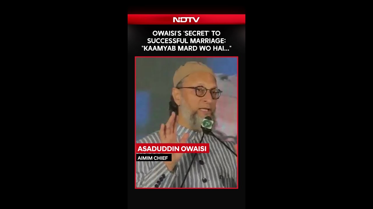 Asaduddin Owaisi&rsquo;s &lsquo;Secret&rsquo; to Successful Marriage: &ldquo;Kaamyab Mard Wo Hai&hellip;&rdquo;