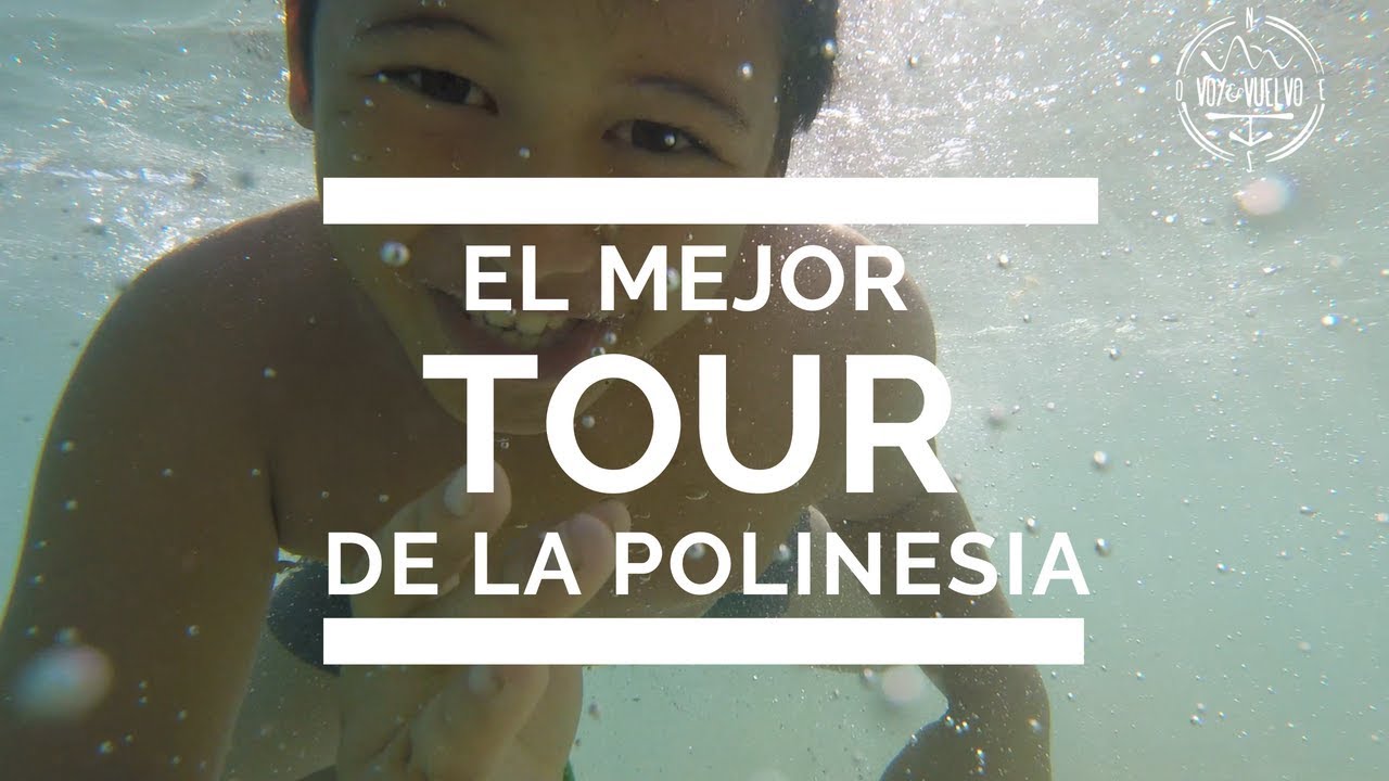 EL MEJOR TOUR  - Polinesia Francesa Capitulo 3 | Danielavoyyvuelvo 🌸