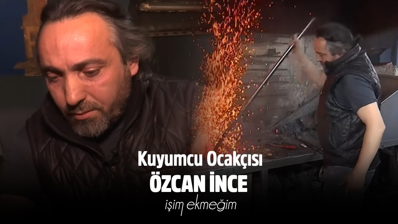 İşim Ekmeğim 1.Bölüm (Kuyumcu Ocakçısı - Özcan İnce)