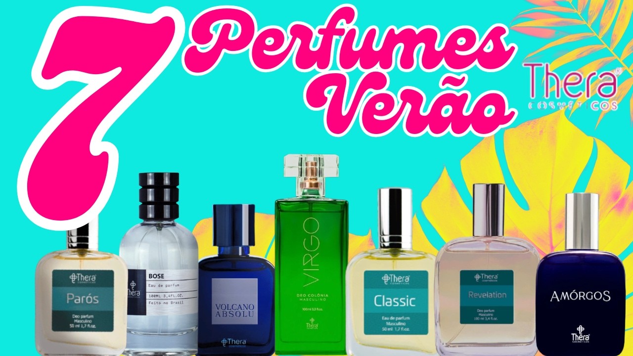 7 Perfumes da Thera Para o Verão - Autorais, Contratipos e Deo Colônias #perfume #perfumorista