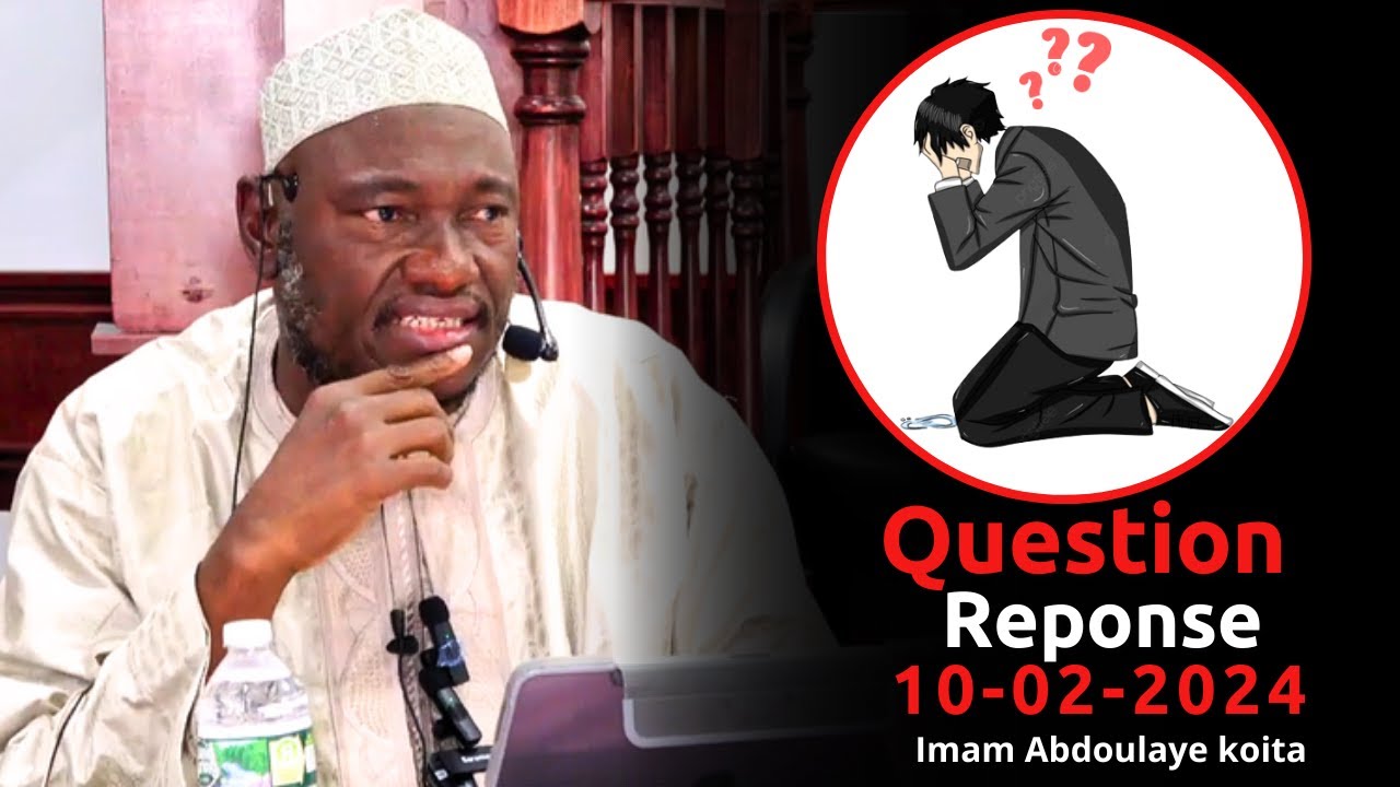 QUESTION REPONSE ABDOULAYE KOITA 10/02/2024 | IMAM ABDOULAYE KOITA | QUESTION REPONSE IMAM KOITA