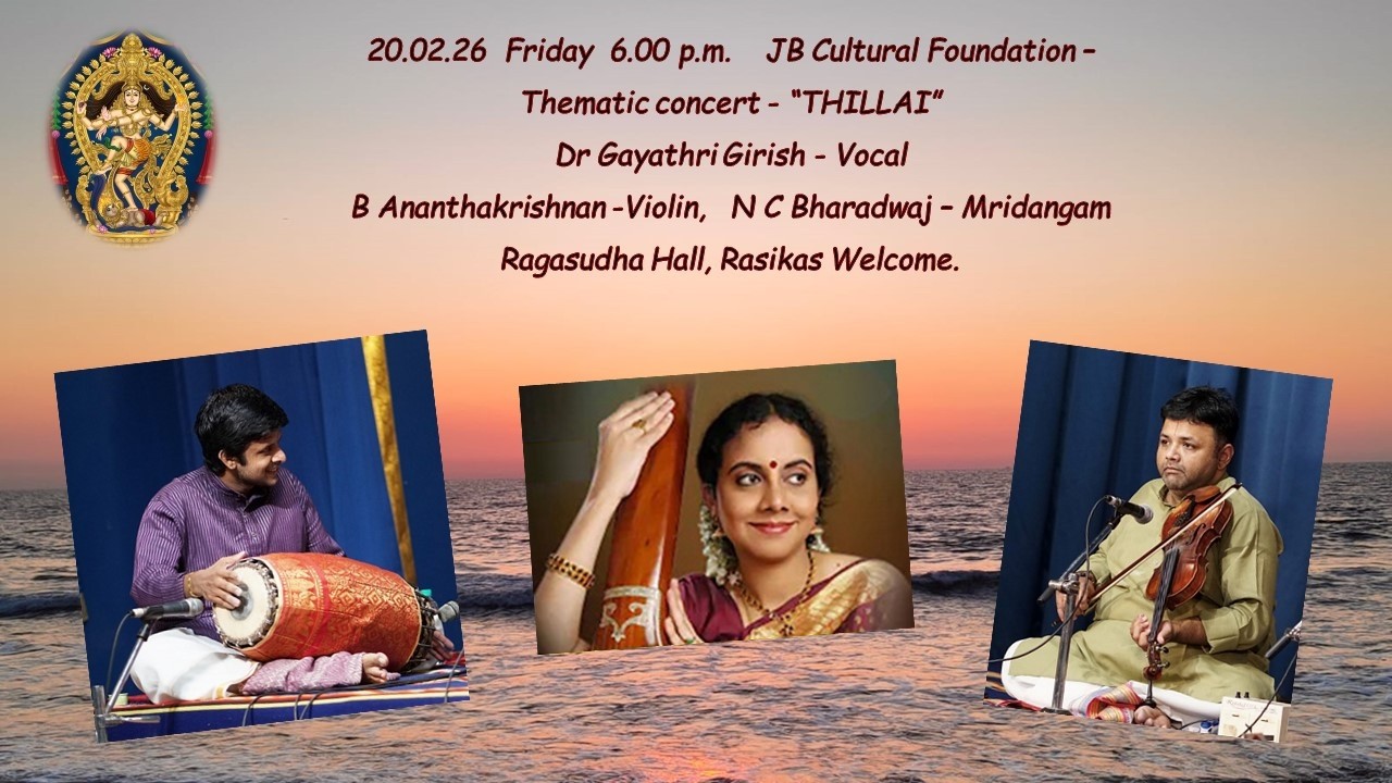 Vidushi Dr Gayathri Girish - JB Cultural Foundation - Thematic concert - “THILLAI”