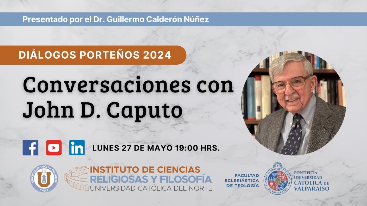 Di&aacute;logos Porte&ntilde;os 2024: conversaciones con John D. Caputo.