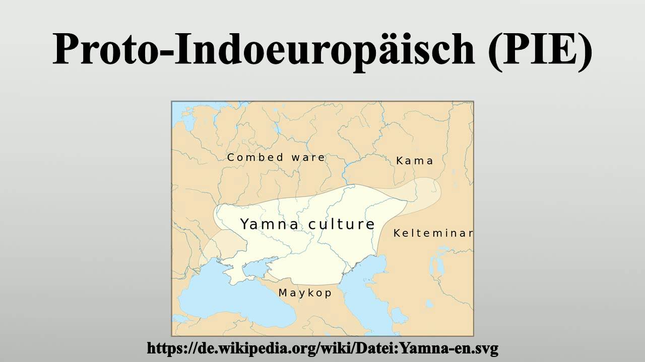 Proto-Indoeurop&auml;isch (PIE)