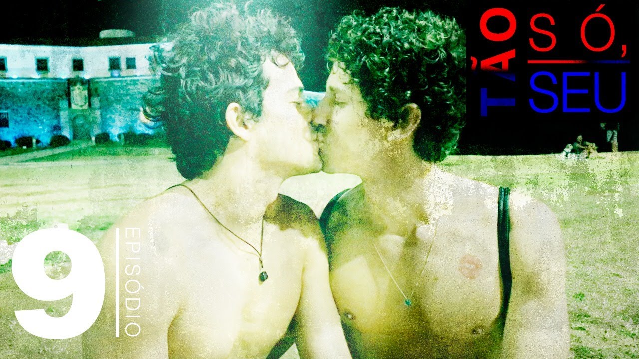 Tão Só, Tão Seu - Episódio 09 - Série LGBTQIA+