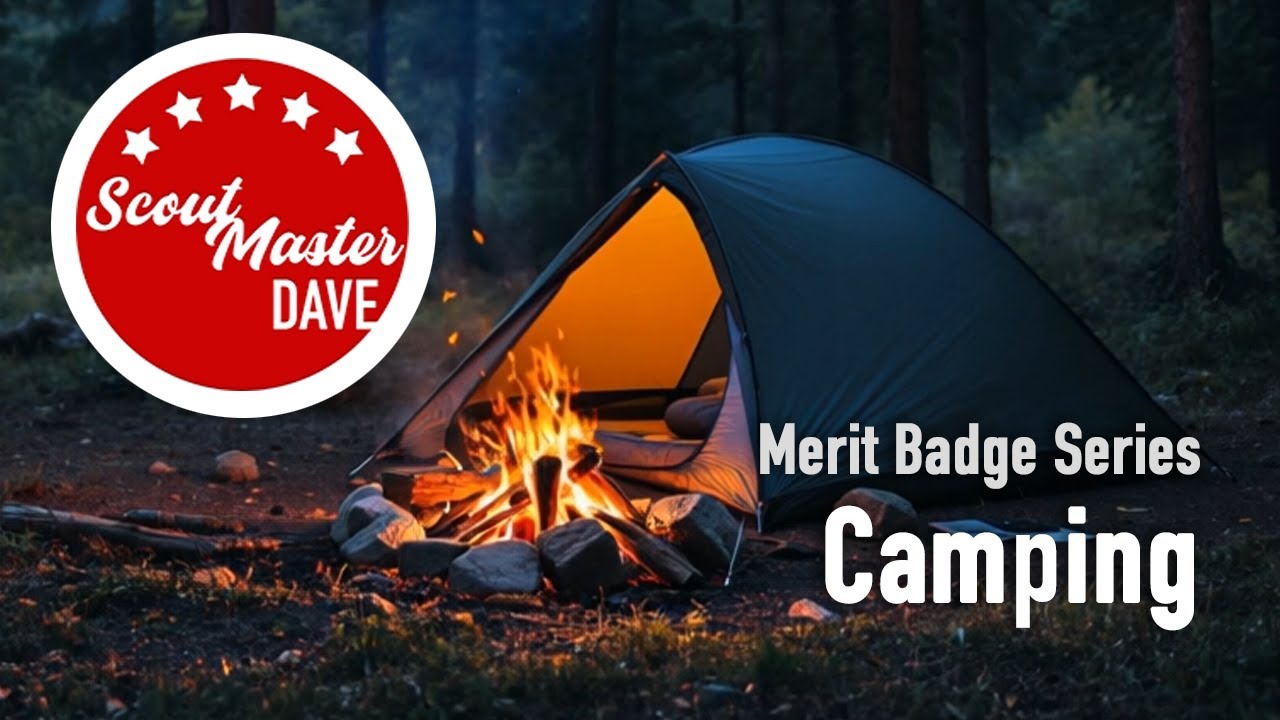 🏕 Camping Merit Badge Overview | ScoutMaster Dave