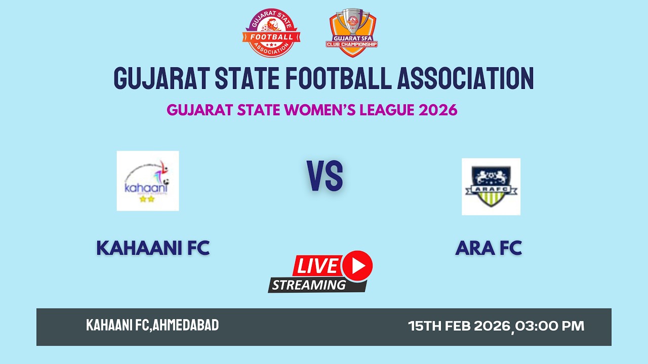 LIVE | KAHAANI FC VS ARA FC | GUJARAT STATE WOMEN'S LEAGUE 2026