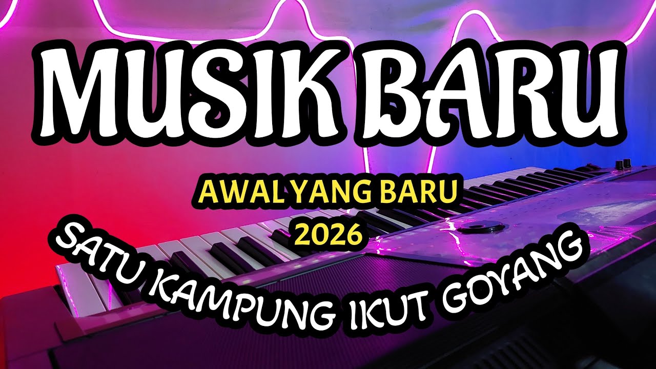 MUSIK BARU AWAL YANG BARU 2026 SATU KAMPUNG IKUT GOYANG
