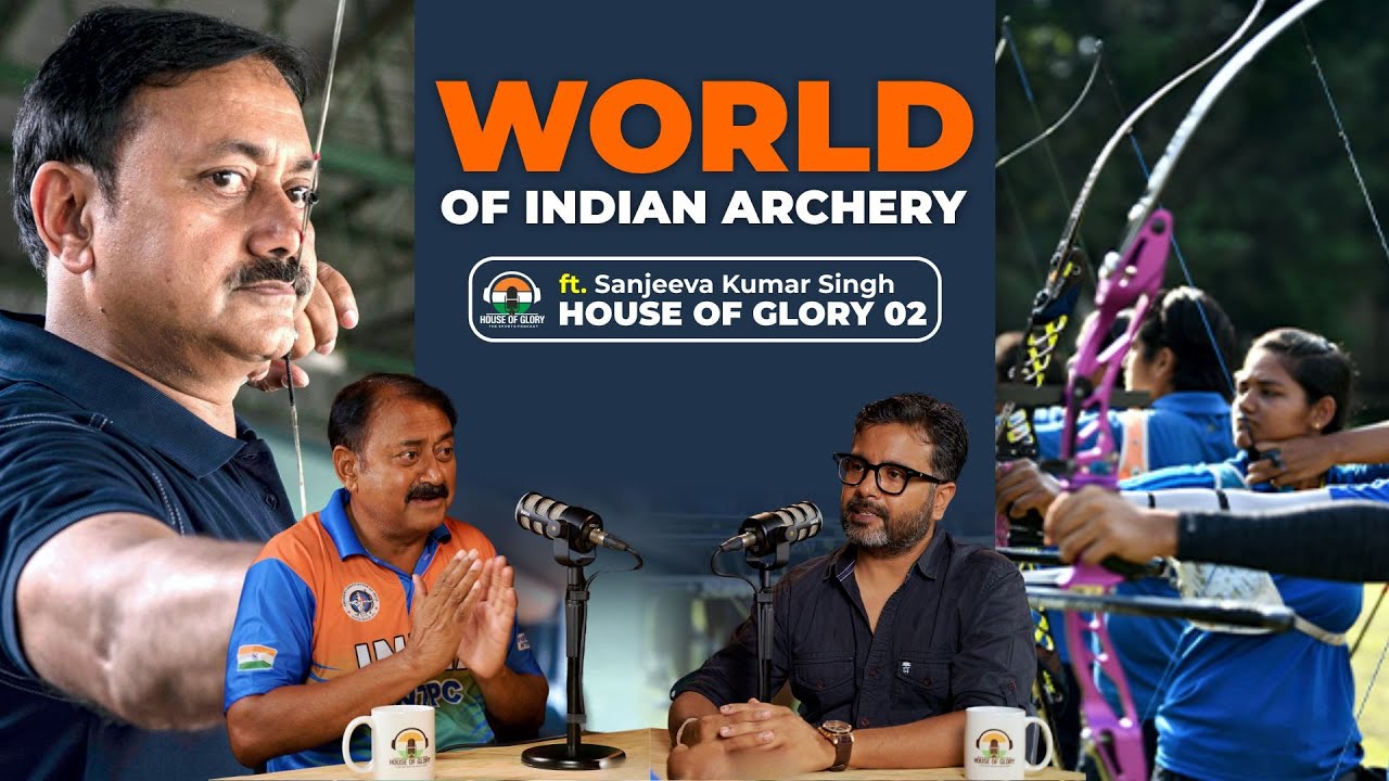 World of Indian Archery ft. Sanjeeva Singh | House of Glory 02 