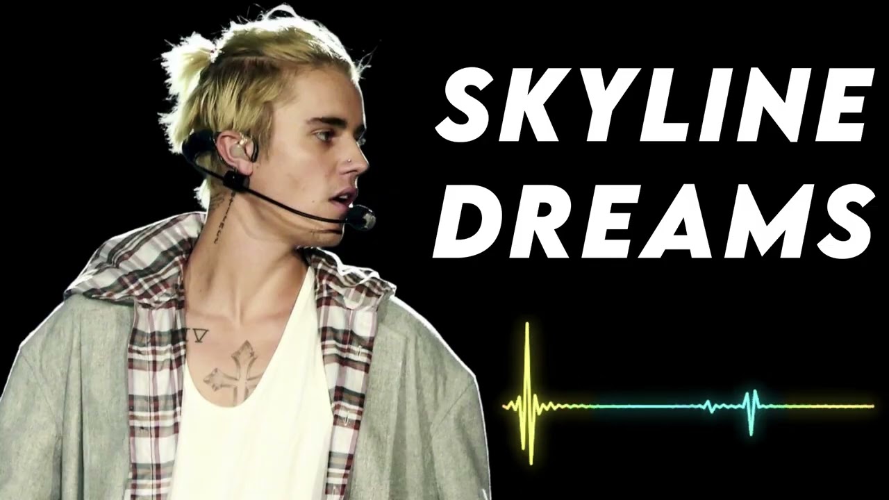 Skyline Dreams - Justin bieber 