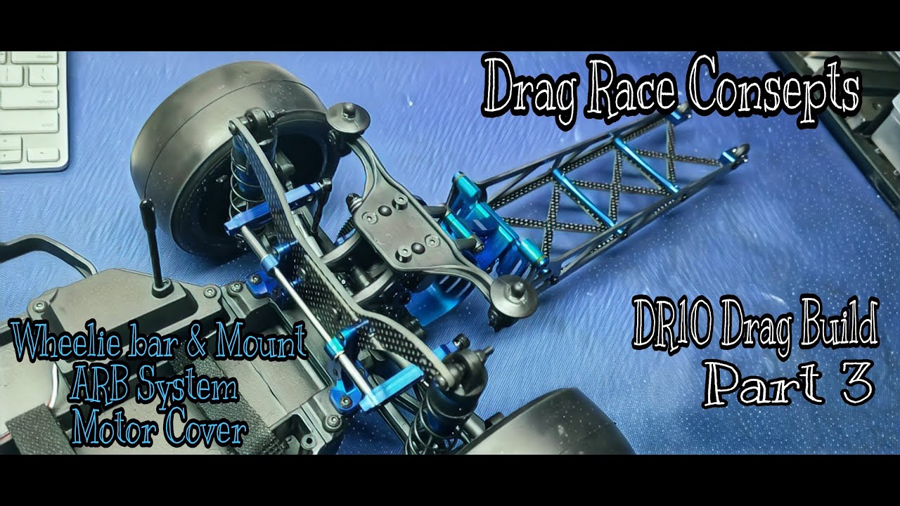Team Associated DR10 Drag Build Part 3 DragRace Concepts ARB System, Motor guard & Wheelie bar