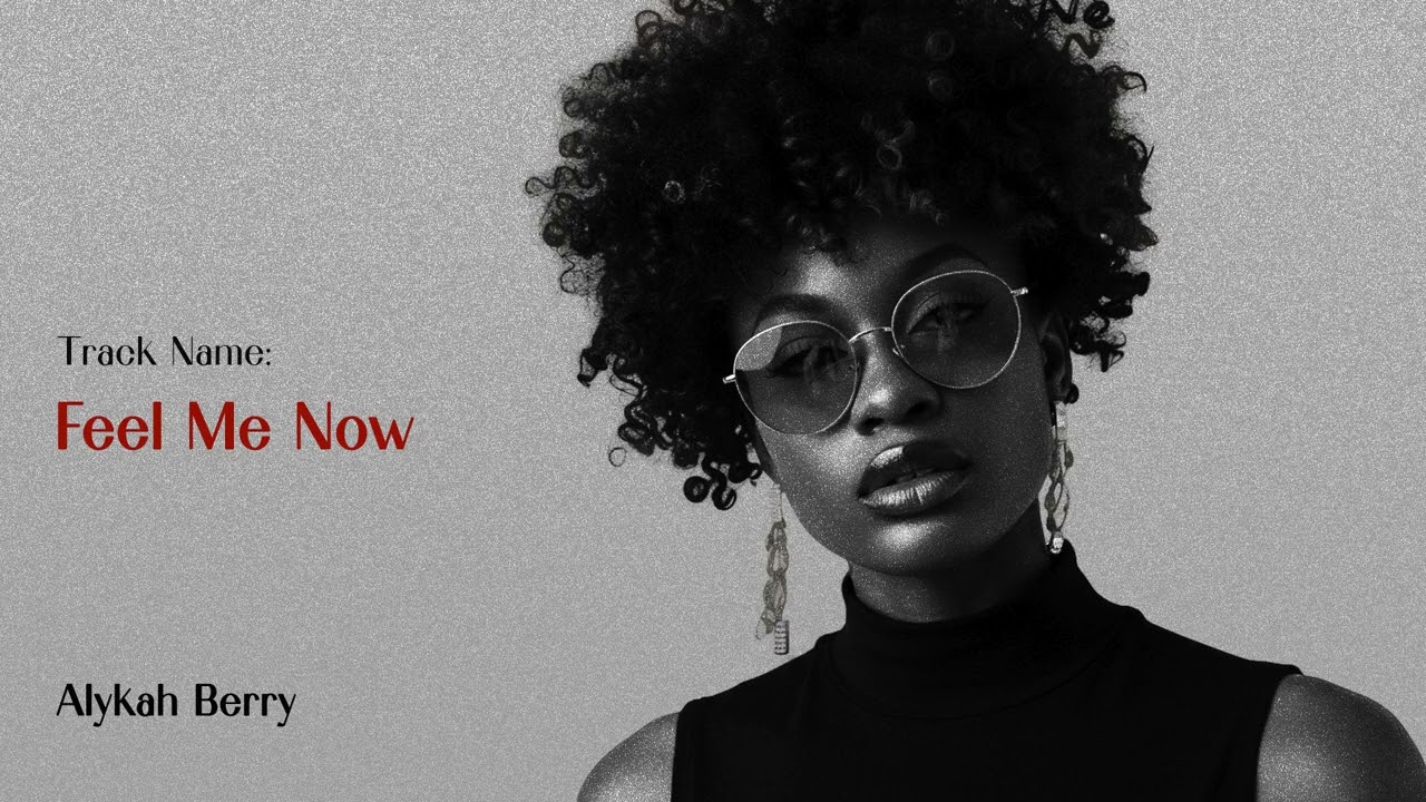 Alykah Berry – Feel Me Now (Official Audio)