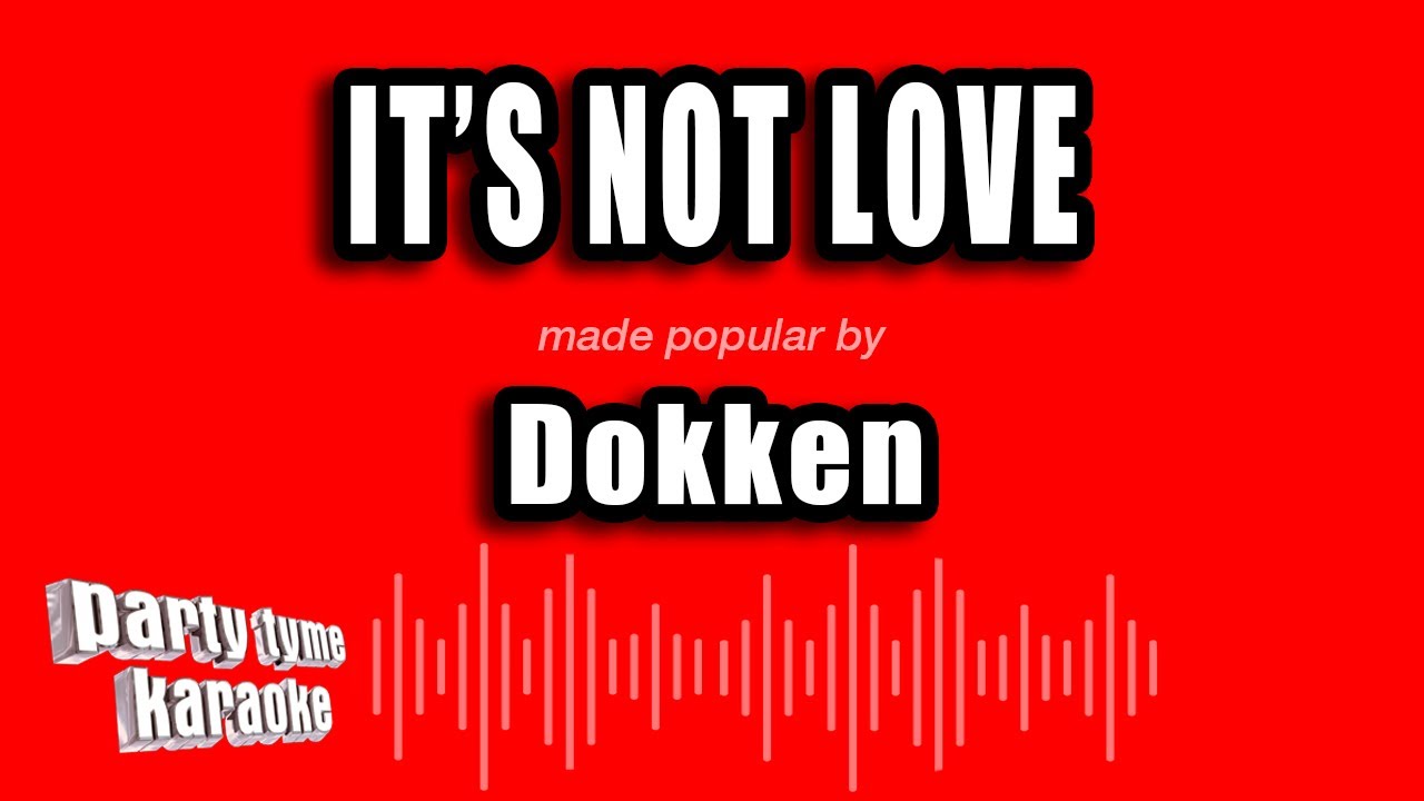 Dokken - It's Not Love (Karaoke Version)