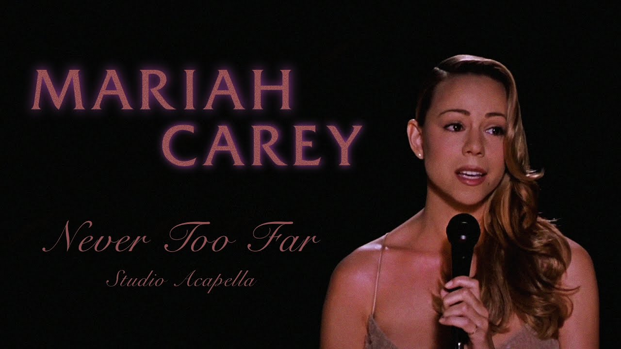 Mariah Carey - Never Too Far (Studio Acapella)